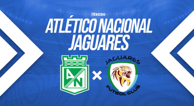 Sigue todos los detalles del Atlético Nacional vs. Jaguares por Copa Colombia.