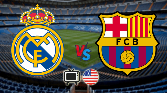 ¿Dónde ver Real Madrid vs. FC Barcelona en Estados Unidos? Canales de TV y horarios