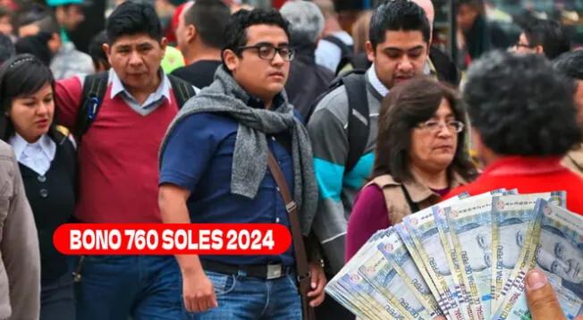 El Bono 760 soles es uno de los apoyos económicos más esperados del 2024.