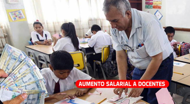 El aumento salarial para docentes en Perú comenzará en marzo del 2025.