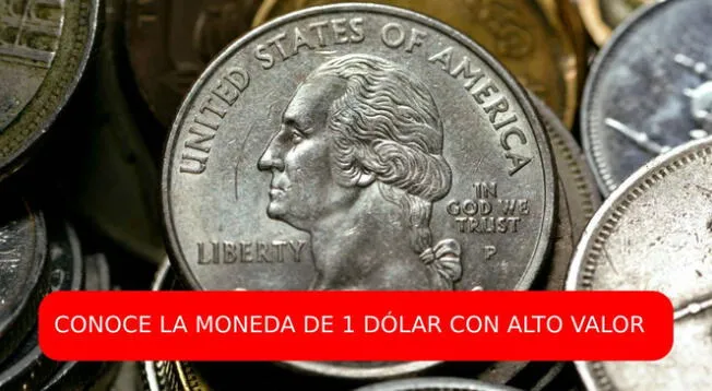 Conoce la moneda de 1 dólar que tiene un alto valor para los coleccionistas.