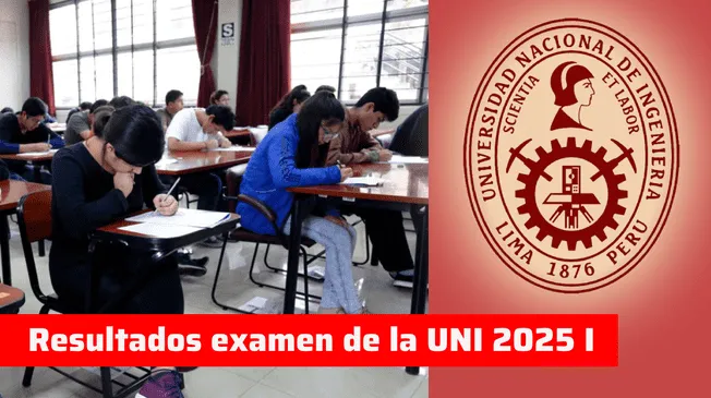 Verifica los resultados y las vacantes del examen de admisión de la UNI 2025-I.