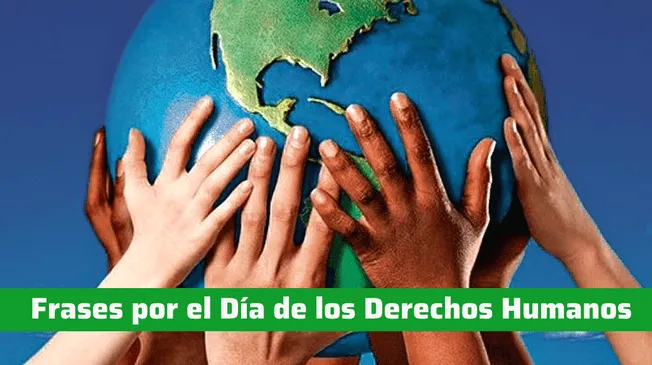 Comparte las mejores frases e imágenes por el Día de los Derechos Humanos.