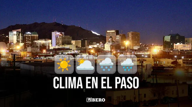 Clima y pronóstico del tiempo en El Paso hoy, jueves 19 de diciembre de 2024, según National Weather Service. | Foto: Composición Líbero