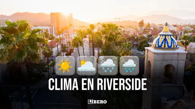 Clima y pronóstico del tiempo en Riverside hoy, jueves 19 de diciembre de 2024, según National Weather Service. | Foto: Composición Líbero