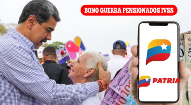 El Bono Guerra pensionados IVSS se pagará mediante el Sistema Patria.