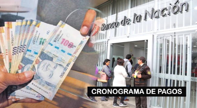 Cronograma de pagos para Banco de la Nación: revisa nuevas fechas