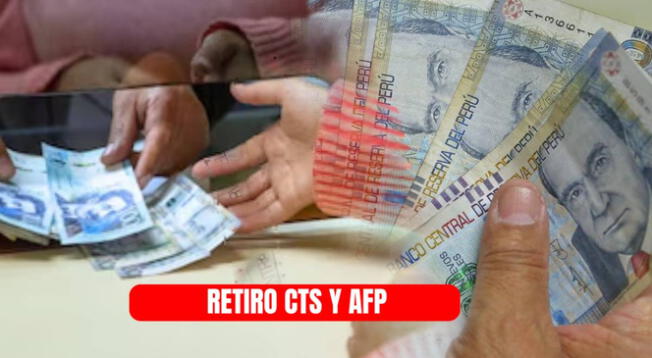 Retiro CTS y AFP: conoce todo sobre ambos pagos este 2025 Retiro CTS y AFP: conoce todo sobre ambos pagos este 2025