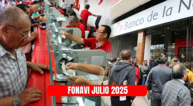 Consulta si se darán pagos de Fonavi en julio de 2025