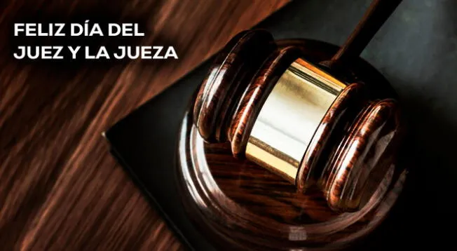 Accede a las mejores frases para celebrar el Día del Juez y la Jueza este 4 de agosto en Perú.