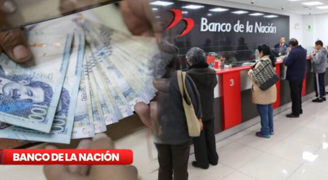 Banco de la Nación: este es el cronograma de pagos