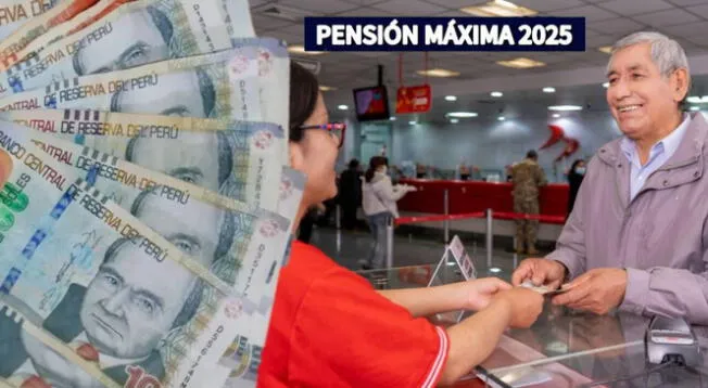 Pensión Máxima 2025: revisa todo lo que se sabe sobre el pago