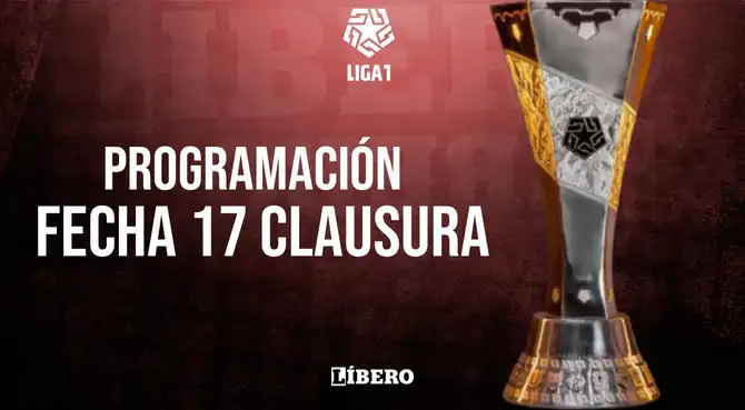 Liga 1: programación, resultados y canal de transmisión de la fecha 17 del Clausura Liga 1: programación, resultados y canal de transmisión de la fecha 17 del Clausura