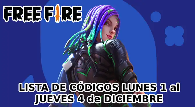 Conoce la lista de Códigos de Free Fire Códigos Free Fire del lunes 1 al jueves 4 de diciembre. Conoce la lista de Códigos de Free Fire Códigos Free Fire del lunes 1 al jueves 4 de diciembre.