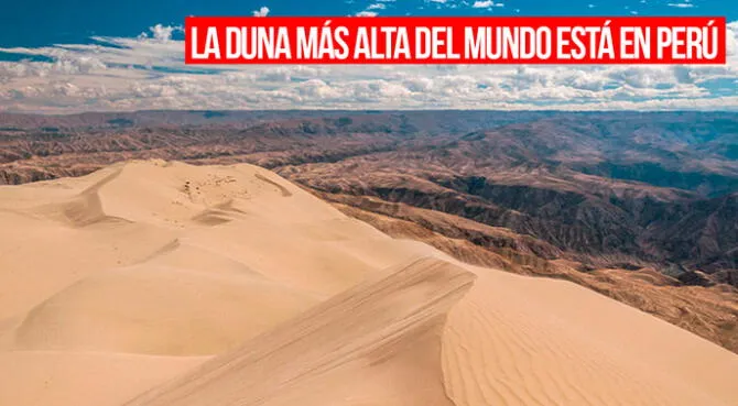 Una de las dunas más altas del mundo está en Perú.