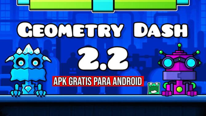 Descarga Geometry Dash 2.2 para celular Android, totalmente oficial y GRATIS.